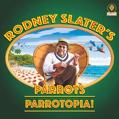 Rodney Slater's Parrots