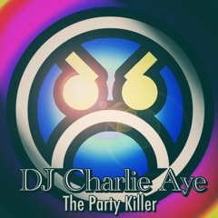 DJ CHARLIE AYE