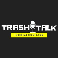 Stream Trash Talk Podcast  Listen to podcast episodes online for free on  SoundCloud
