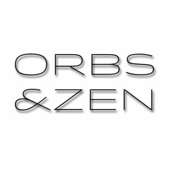Orbs & Zen
