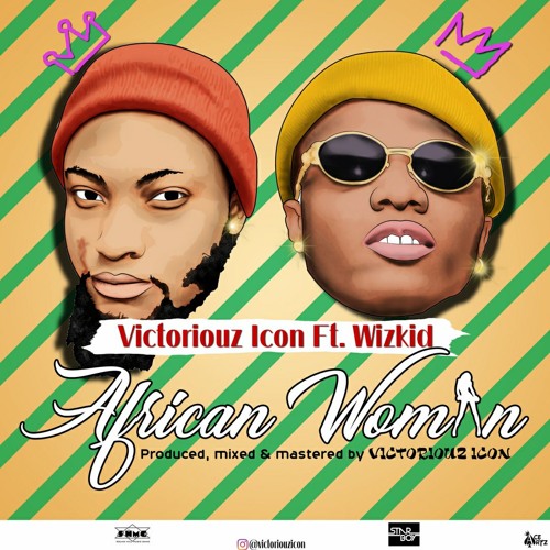 Victoriouz Icon ft Wizkid - African Woman (Prod by Victoriouz Icon)