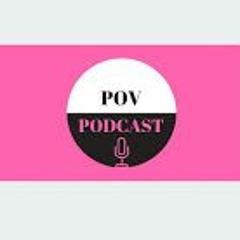 Pov Podcast