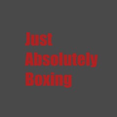 Just Absolutely Boxing #JABpodcast