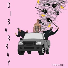 The Disarray Podcast