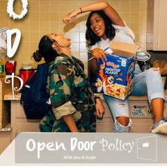 Open Door Policy w/ Jess & Steph