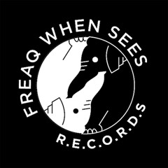 FreaQWhenSees Records