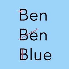 Ben, Ben and Blue