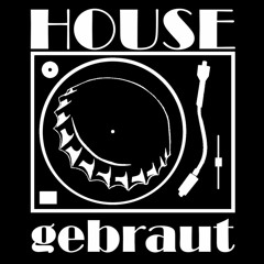 HOUSEgebraut
