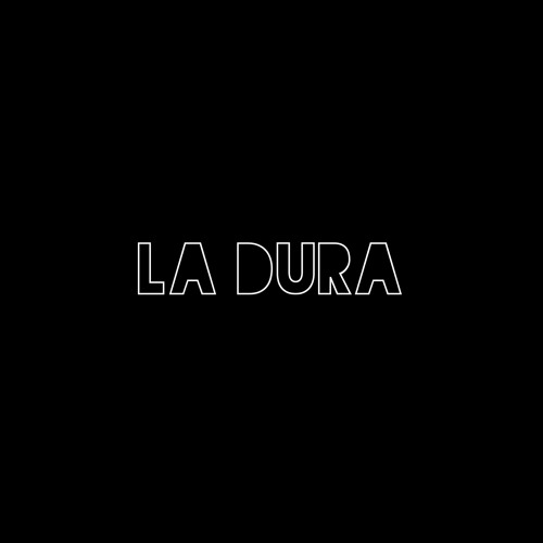 Stream LA DURA music | Listen to songs, albums, playlists for free on
