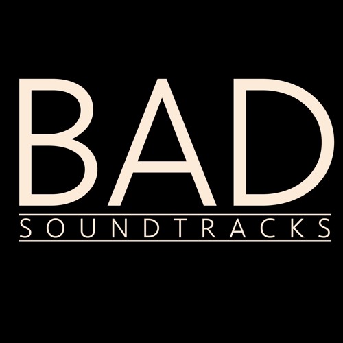 Bad Soundtracks’s avatar