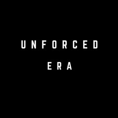 Unforced Era