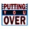 Putting You Over