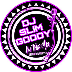 DJ Slim Goody chopped