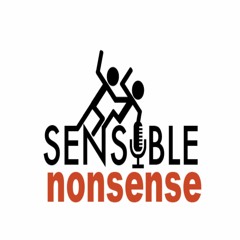 The Sensible Nonsense Podcast