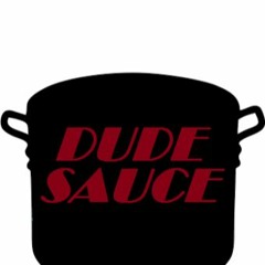 Dude Sauce