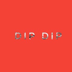 Dip Dip