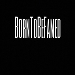 BornToBeFamed