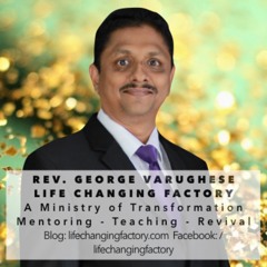 Rev George Varughese, Life Changing Factory