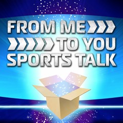 From Me To You Sports Talk
