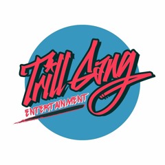 Trill Gang Entertainment
