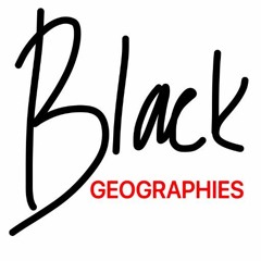 Black Geographies