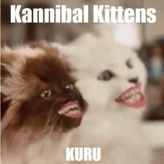 Kannibal Kittens-KURU(feat. Getter)DEMO