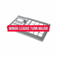 Minor League Turn Major