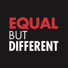 Equal But Different