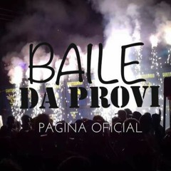 BAILE DA PROVI OFICIAL✪