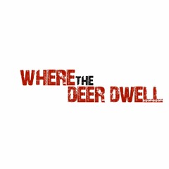 Where the deer dwell