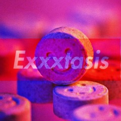 Exxxtasis