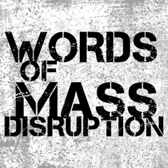 wordsofmassdisruption