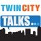 Twin City Talks