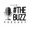 #TheBuzz Podcast