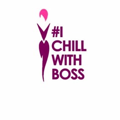 I Chill With BOSS l The Podcast