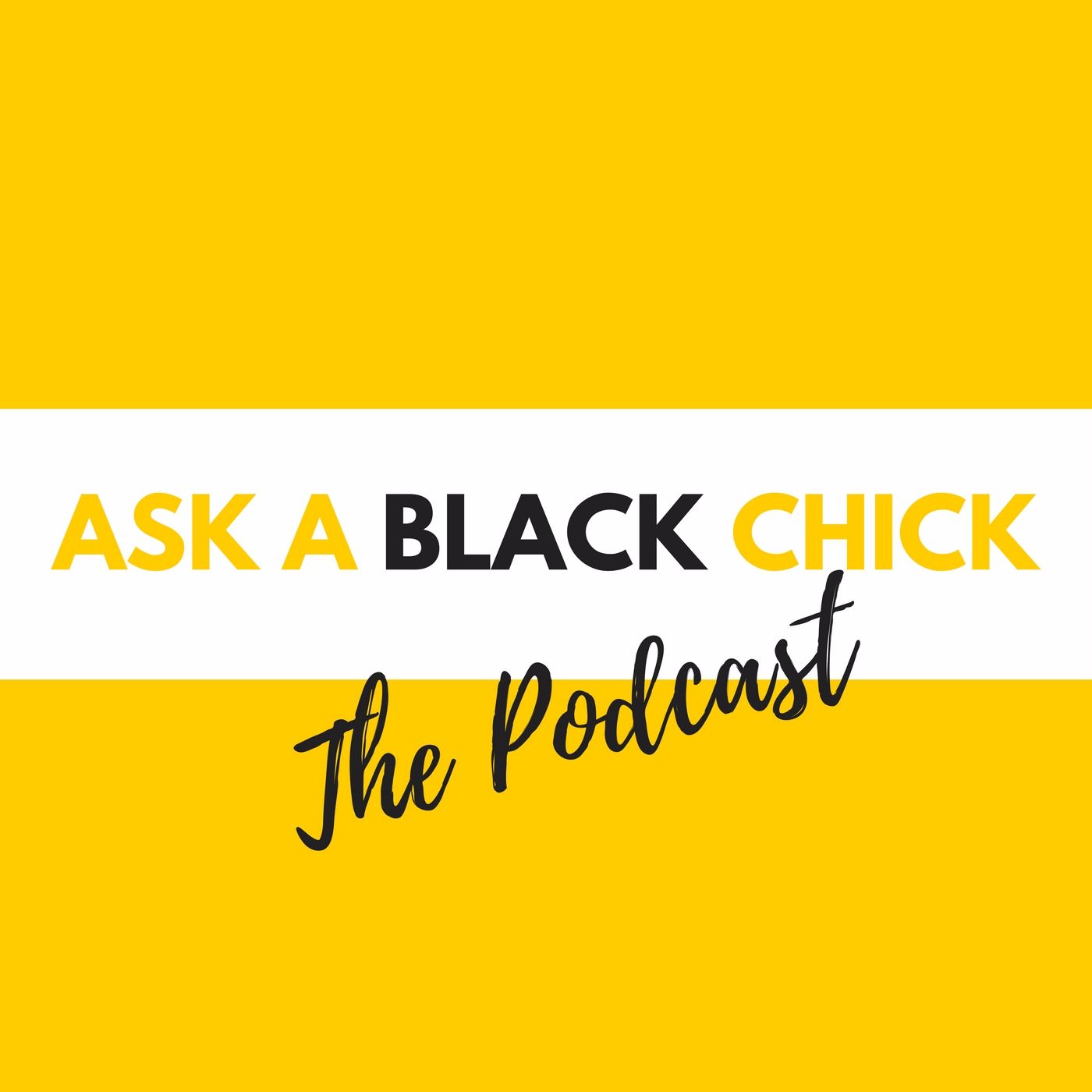 Ask a Black Chick Podcast podcast artwork