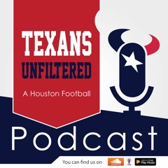 Texans Unfiltered - A Houston Texans Podcast