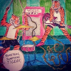 Something Something Tigers