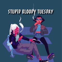 Stupid Bloody Tuesday