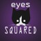 eyes.S Q U A R E D