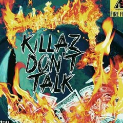 K.D.T. Killaz Don't Talk