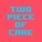 Twopieceofcake