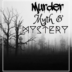 Murder, Myth & Mystery