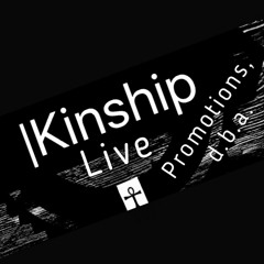Kin_Live (Kinship Live Promotions)