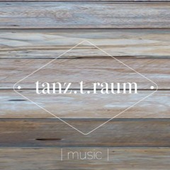 tanz.t.raum music