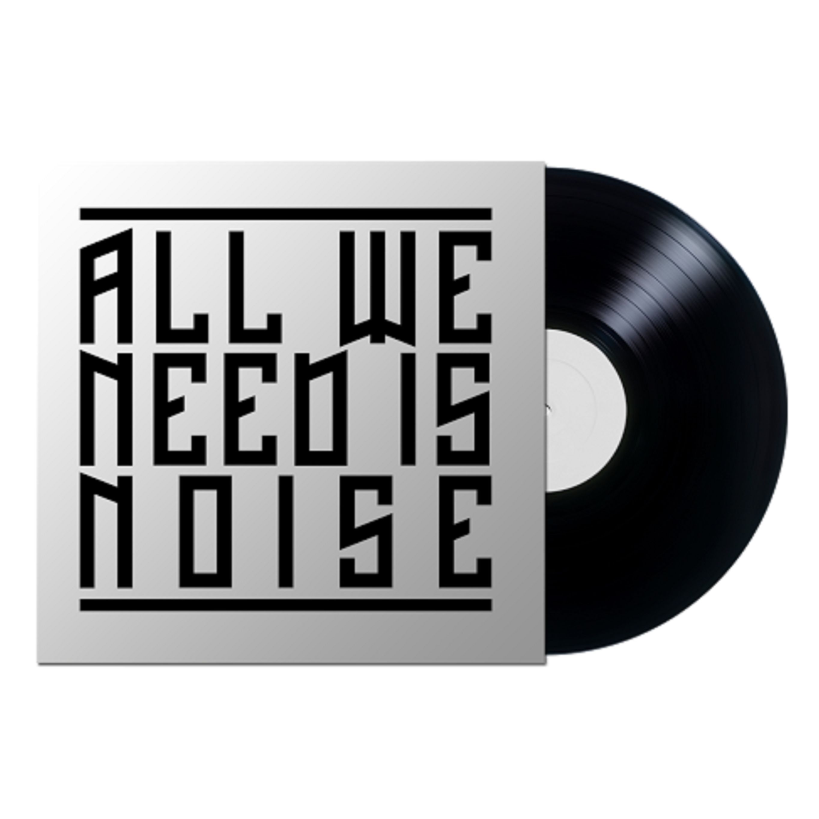 All We Need Is Noise