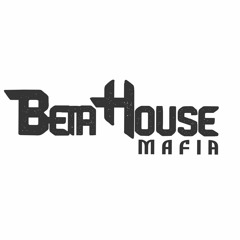 BetaHouse Mafia