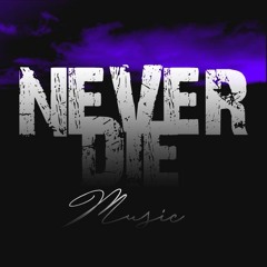 NEVER DIE