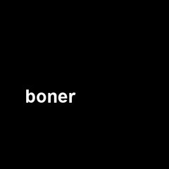 BONER