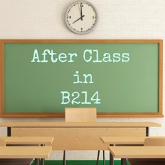 After Class in B214